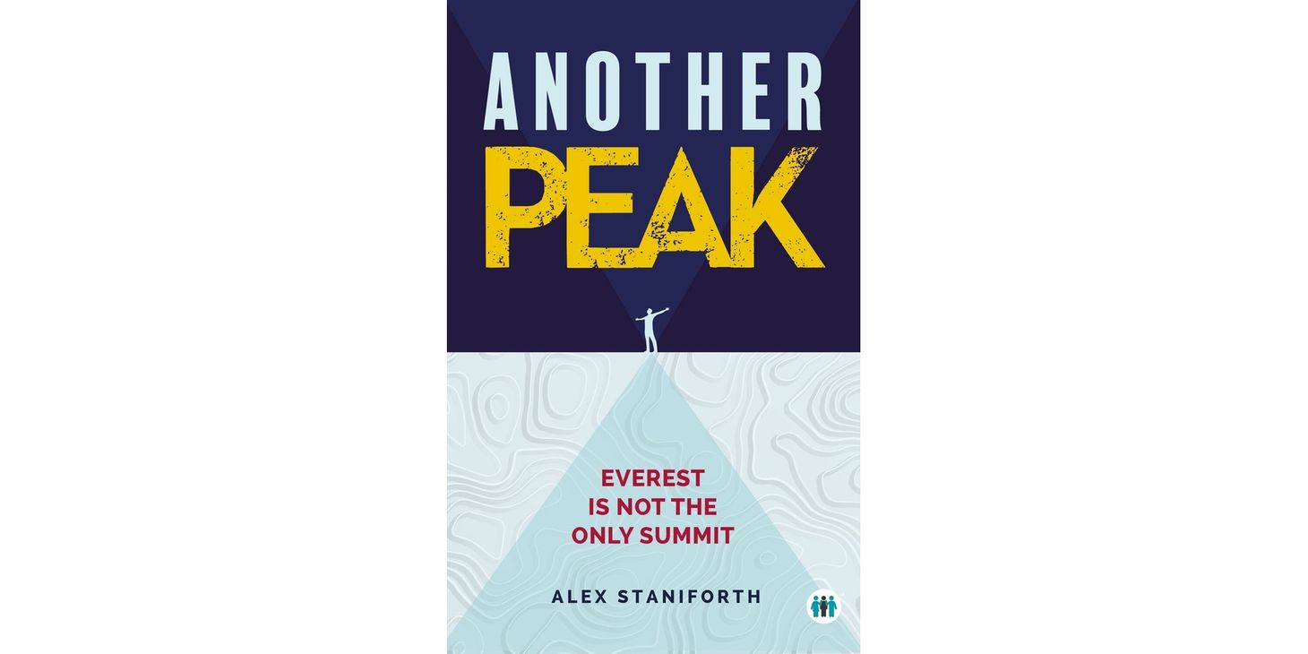 Book review: Another Peak – Everest is not the only summit by Alex Staniforth